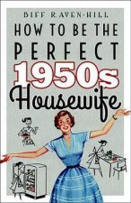 How to be the Perfect 1950s Housewife