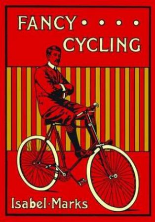 Fancy Cycling, 1901 by Isabel Marks