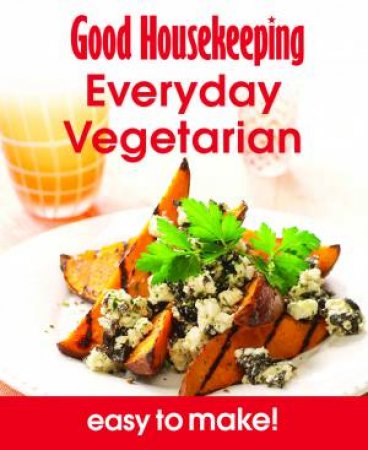 Good Housekeeping Easy To Make! Vegetarian by Various 