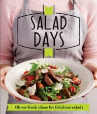 Salad Days Ohsofresh Ideas for Fabulous Salads