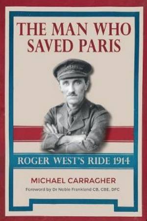 The Man Who Saved Paris by Michael Carragher