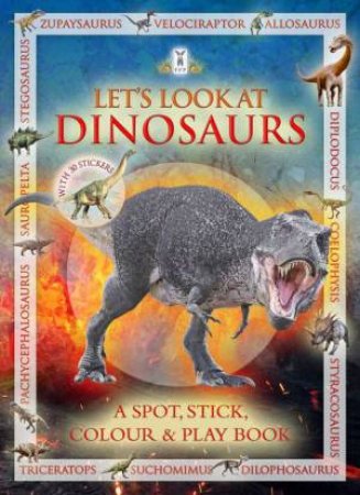 Let's Look At Dinosaurs by Andrea Pinnington