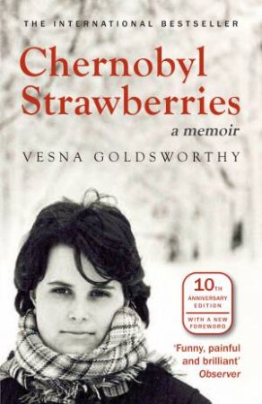 Chernobyl Strawberries by Vesna Goldsworthy