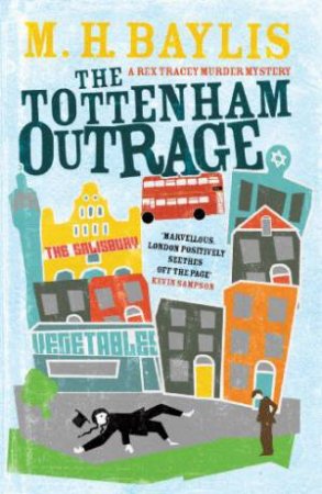The Tottenham Outrage by M.H. Baylis