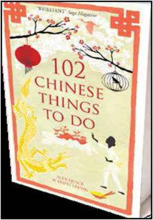 102 Chinese Things to Do by QUICK ALEX AND FEIFEI  FEIFEI