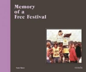 Memory Of A Free Festival by Sam Knee
