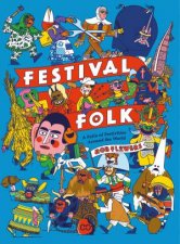 Festival Folk A Folio of Festivities Around the World