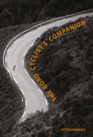 The Road Cyclist's Companion by Peter Drinkell