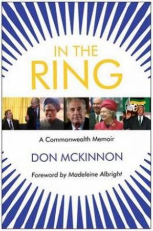 In the Ring: A Commonwealth Memoir by Don McKinnon