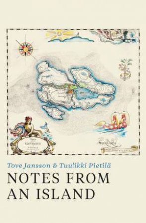Notes from an Island by Tove Jansson & Tuulikki Pietila & Thomas Teal