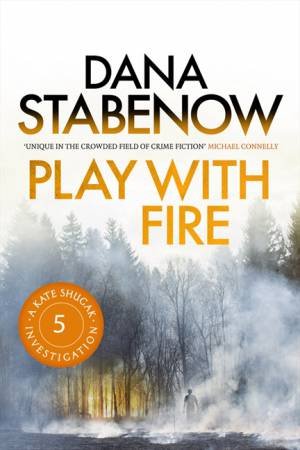 Play with Fire by Dana Stabenow