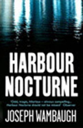 Harbour Nocturne by Joseph Wambaugh