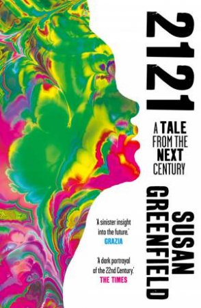 2121: A Tale from the Next Century by Susan Greenfield