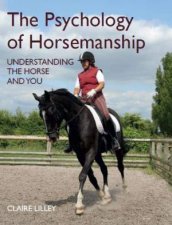 Psychology Of Horsemanship Understanding The Horse And You