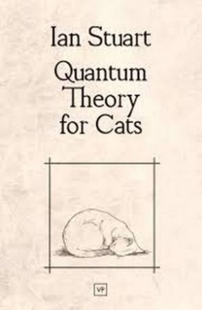 Quantum Theory for Cats by Ian Stuart