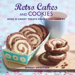 Retro Cakes and Cookies by Wendy Sweetser