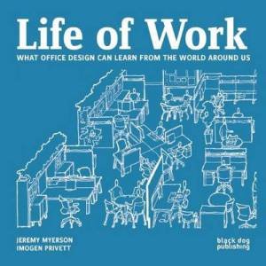 Life of Work by MYERSON JEREMY AND PRIVETT IMOGEN
