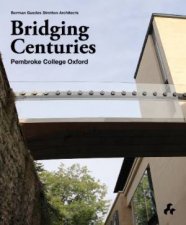 Bridging Centuries Pembroke College Oxford