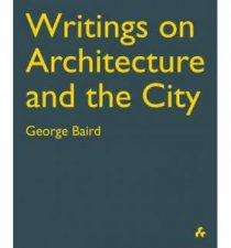 Writings on Architecture and the City