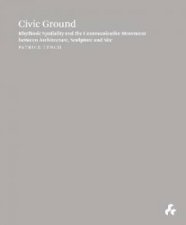 Civic Ground Rhythmic Spatiality And The Communicative Movement Between Architecture Sculpture And Site