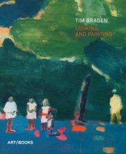Tim Braden Looking and Painting