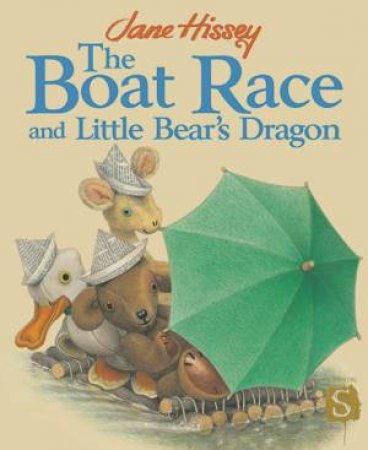 Boat Race And Little Bear's Dragon by Jane Hissey