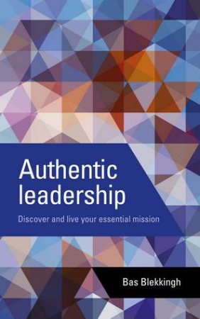 Authentic Leadership by Bas Blekking