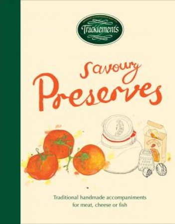 Tracklements Book of Preserves by Guy Tullberg