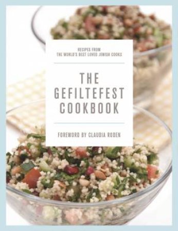 Gefiltefest Cookbook by CLAUDIA RODEN
