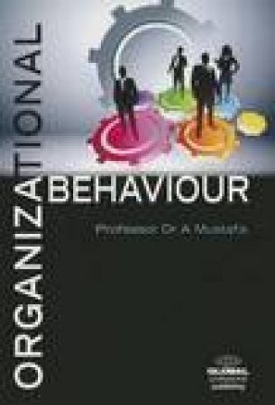 Organisational Behaviour by A Mustafa