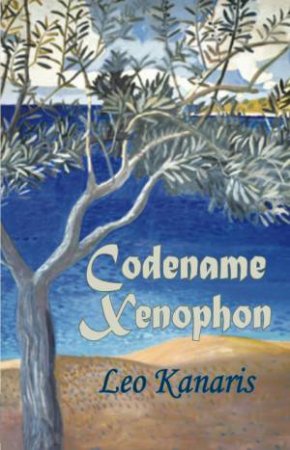 Codename Xenophon by KANARIS LEO