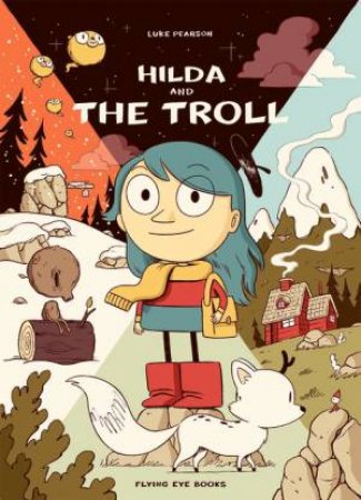 Hilda: Hilda And The Troll by Luke Pearson