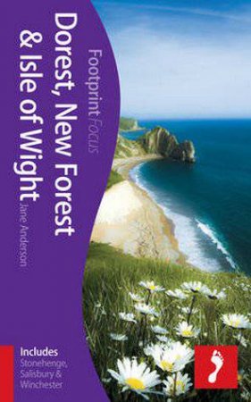 Dorset, New Forest & Isle of Wight Footprint Focus Guide by Jane Anderson