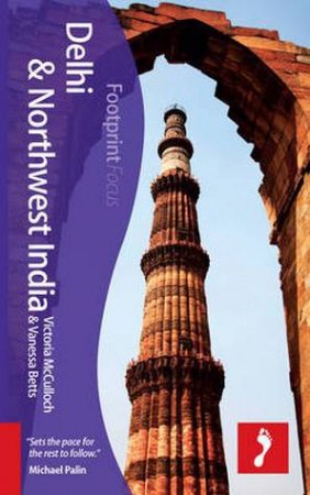Footprint Focus Guide: Delhi & Northwest India by Vanessa Betts