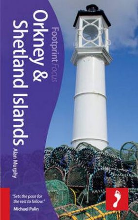 Footprint Focus Guide: Orkney & Shetland Islands by Alan Murphy