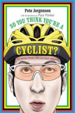 So You Think Youre a Cyclist