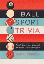 Ball Sport Trivia Amazing Facts From The World Of Ball Sports