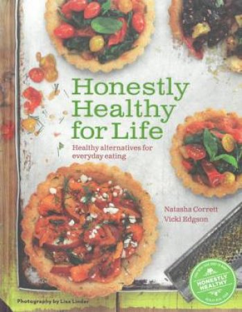 Honestly Healthy For Life by Natasha Corrett & Vicki Edgson