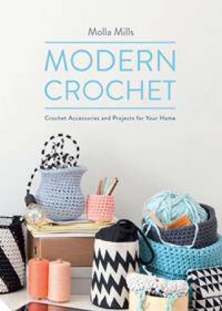 Modern Crochet by Molla Mills