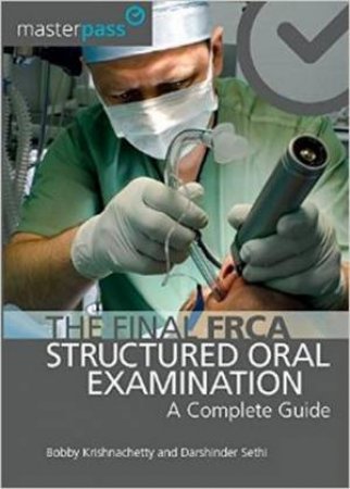 Final FRCA Structured Oral Examination by Bobby Krishnachetty