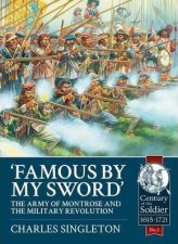 Famous By My Sword The Army of Montrose and the Military Revolution