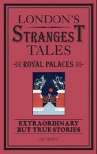 Londons Strangest Tales The Royal Palaces