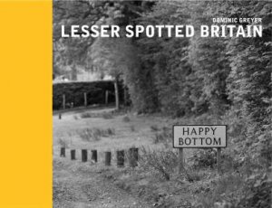 Lesser Spotted Britain by Dominic Greyer