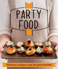 Party Food Delicious Recipes That Get the Party Started