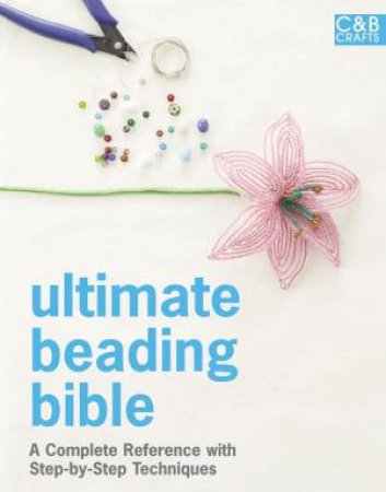 Ultimate Beading Bible by Marie Clayton
