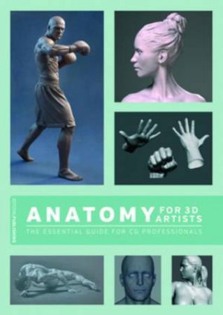 Anatomy for 3D Artists by Chris Legaspi