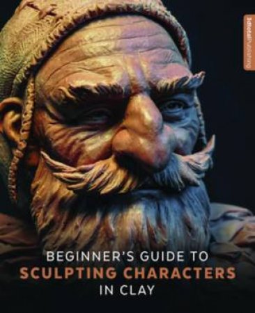 Beginner's Guide To Sculpting Characters In Clay