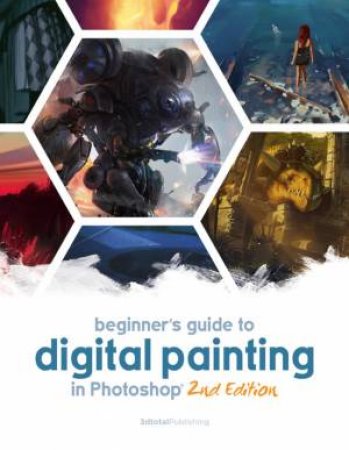 Beginner's Guide to Digital Painting by Various