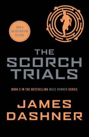 The Scorch Trials (The Maze Runner #2: Classic Edition) by Unknown