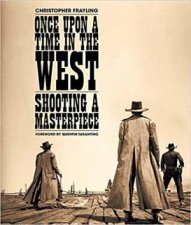Once Upon A Time In The West Shooting A Masterpiece